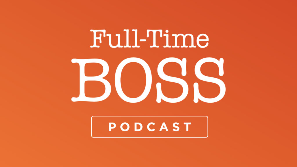 Full-Time Boss Podcast